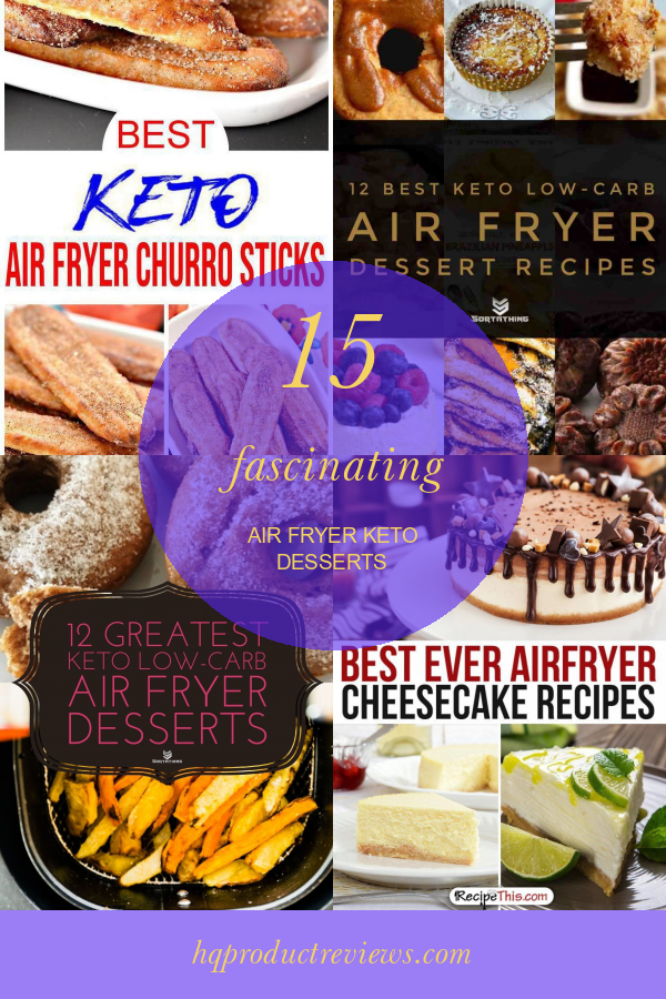 Fascinating Air Fryer Keto Desserts Best Product Reviews